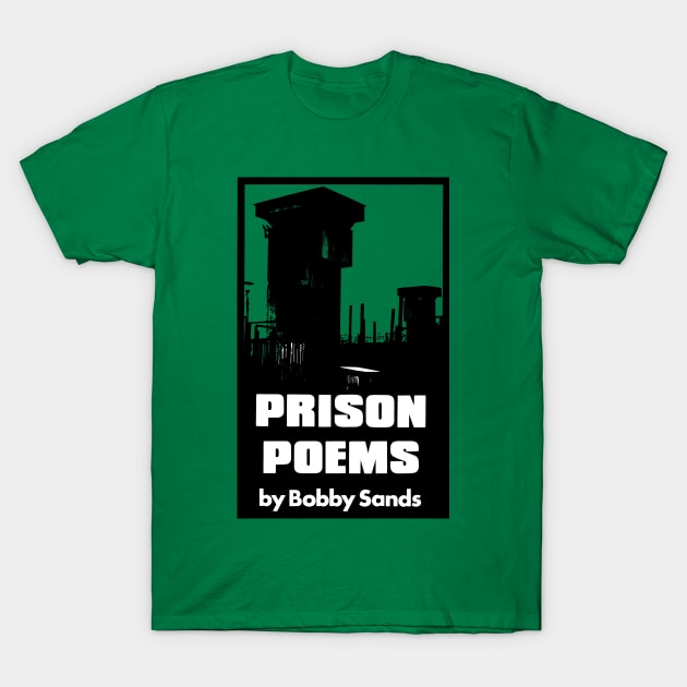 Bobby Sands Prison Poems T-Shirt by feck!